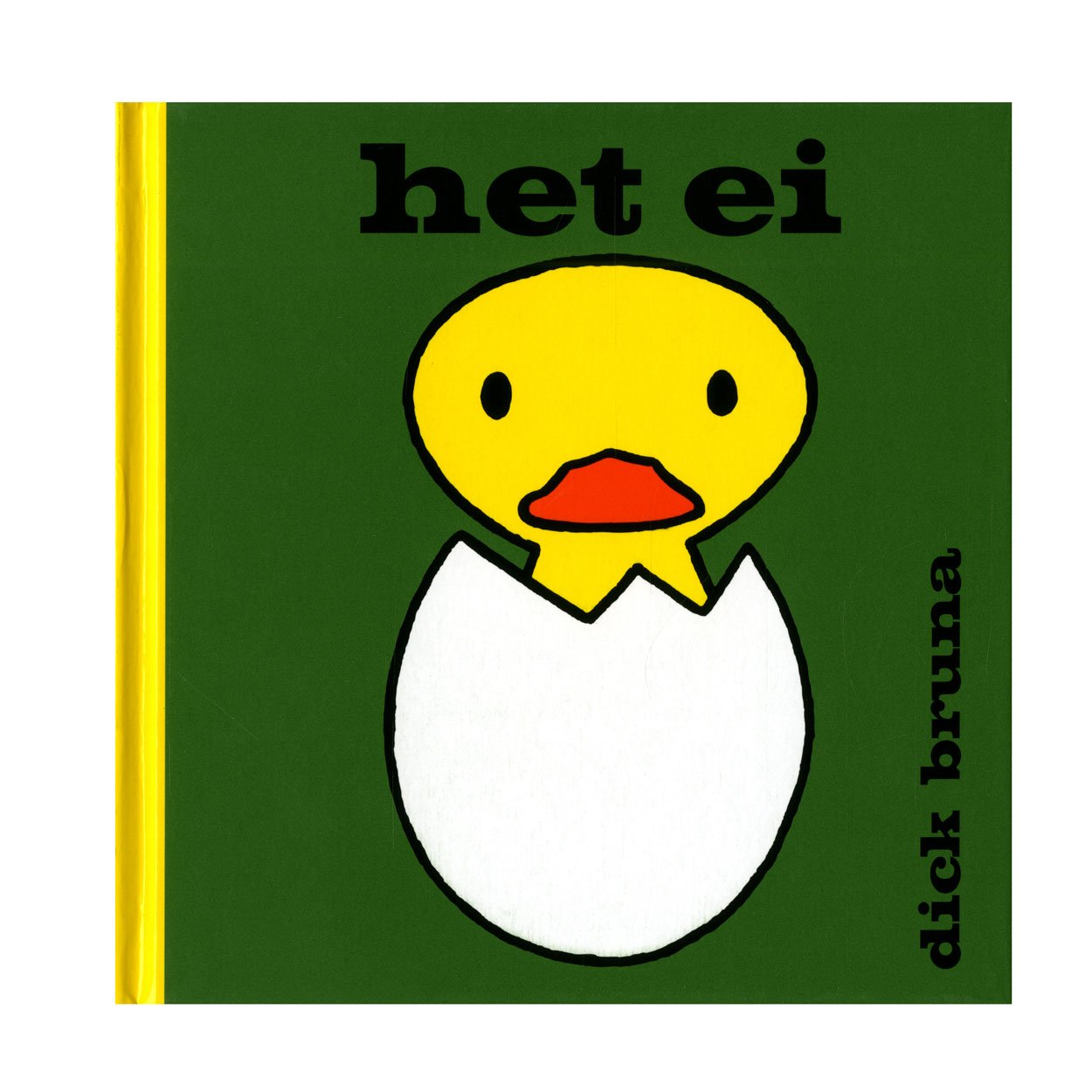 centraal-boekhuis-boekomslag-het-ei-dick-bruna-kuiken Omslag kinderboek met gele kuiken in eierschil en titel het ei van Dick Bruna