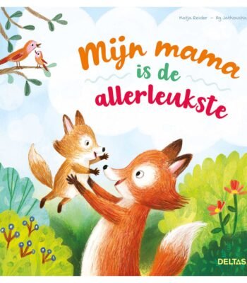 Omslag van kinderboek 'Mijn mama is de allerleukste' met vrolijke vosjes en kleurrijke natuur Mijn Mama is de Allerleukste