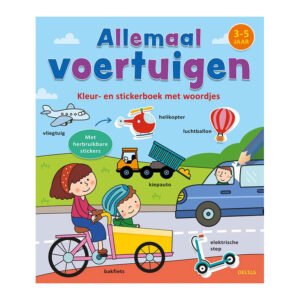 Voorzijde kinderboek Allemaal Voertuigen met kleurrijke illustraties van fiets, auto, vliegtuig en meer Kleur- en Stickerboek met Woordjes - Allemaal Voertuigen 3-5 Jaar
