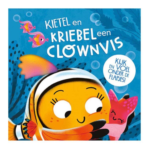 Omslag van kinderboek Kietel en Kriebel een Clownvis Kietel en Kriebel een Clownvis Flapjesboek