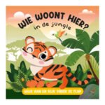 Kinderboekcover met tijger en papegaai in de jungle Wie Woont Hier? In de Jungle Flapjesboek