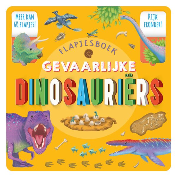 Voorkant van het kinder flapjesboek "Gevaarlijke Dinosauriërs" met kleurrijke illustraties van dino's Gevaarlijke Dinosauriers Flapjesboek