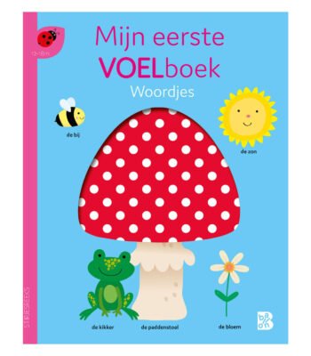 Voorkant van het kleurrijke peuterboek 'Mijn eerste voelboek - Woordjes' met paddenstoel, kikker, bij en zon. Mijn eerste voelboek - Woordjes