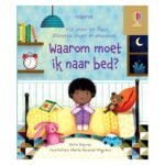 Kinderboek cover "Waarom moet ik naar bed?" met kind in pyjama op bed en knuffels Waarom moet ik naar bed? Flapjesboek