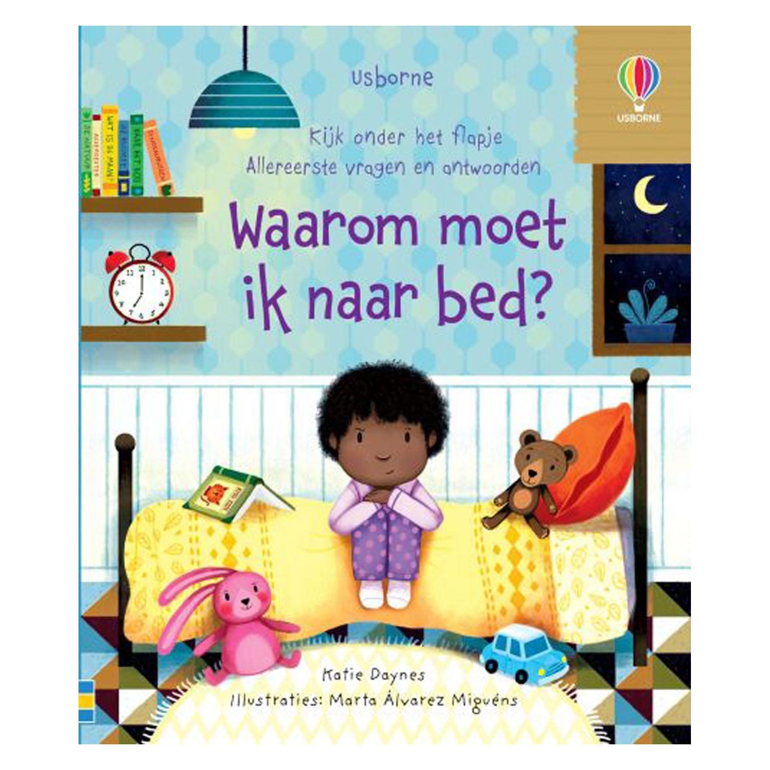 usborne-kinderboek-waarom-moet-ik-naar-bed-cover Kinderboek cover "Waarom moet ik naar bed?" met kind in pyjama op bed en knuffels Waarom moet ik naar bed? Flapjesboek