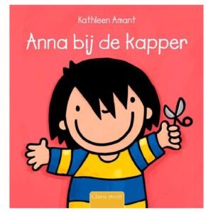 Voorkant van het kinderboek Anna bij de kapper met illustratie van Anna met schaar Anna Bij De Kapper