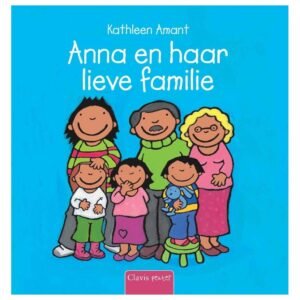 Voorkant van het prentenboek Anna en haar lieve familie van Kathleen Amant met vrolijke familie illustratie Anna En Haar Lieve Familie