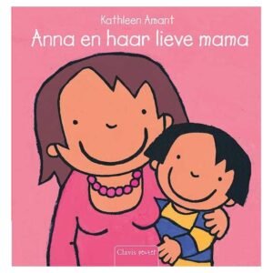 Voorkant van Anna en haar lieve mama van Kathleen Amant met illustratie van moeder en dochter op roze achtergrond Anna En Haar Lieve Mama