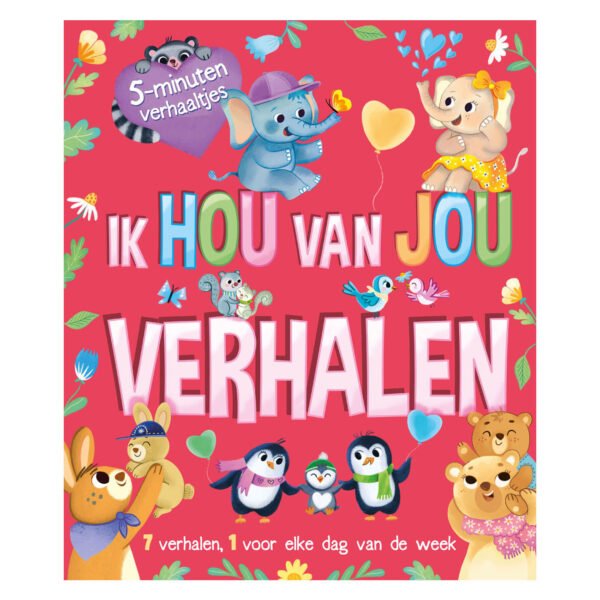 Voorkant kinderboek Ik hou van jou verhalen met lieve dieren en 5minuten verhaaltjes Ik Hou Van Jou - 5-Minutenverhaaltjes