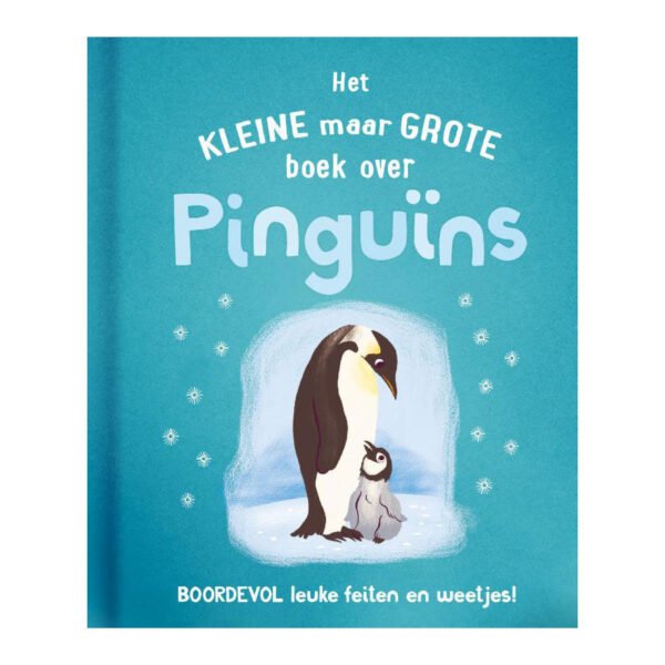 Voorkant van kinderboek met keizerspinguïn en jong op ijs, titel: Het kleine maar grote boek over pinguïns Het Kleine Maar Grote Boek Over Pinguin