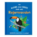 Voorkant van het boek 'Het kleine maar grote boek over Regenwouden' met toekan en jungle-elementen Het Kleine Maar Grote Boek Over Regenwouden