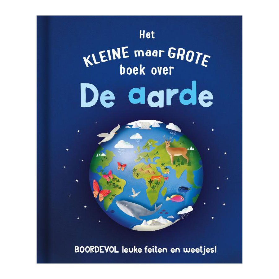Voorkant van kinderboek 'Het kleine maar grote boek over De aarde' met illustratieve wereldbol en dieren. Het Kleine Maar Grote Boek Over de Aarde
