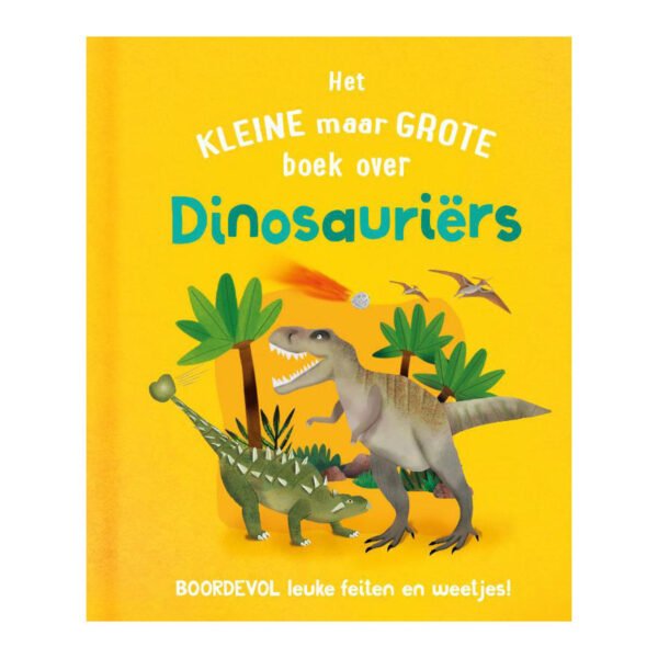 Het Kleine Maar Grote Boek Over Dinosauriers