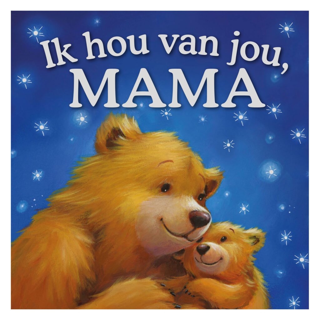 Voorkant van het kinderboek "Ik hou van jou, MAMA" met illustratie van knuffelende beren Ik Hou Van Jou, Mama - Kartonboek