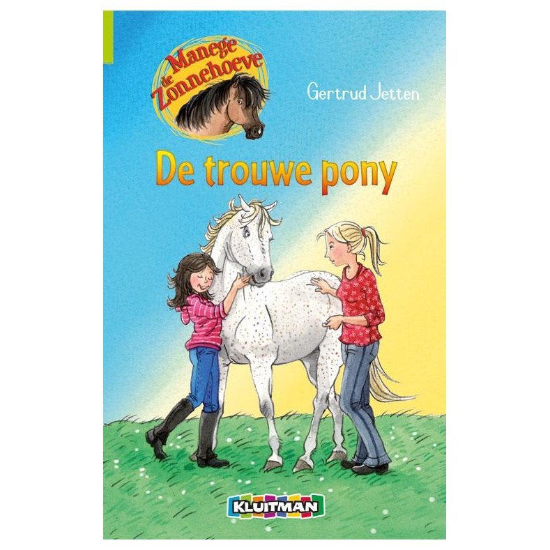 Boekcover Manege de Zonnehoeve - De trouwe pony van Manege de Zonnehoeve met twee meisjes en witte pony in weiland