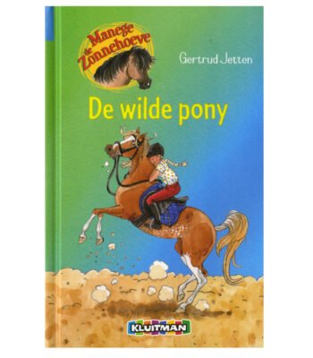 Boekcover Manege de Zonnehoeve - De wilde pony van Gertrud Jetten met meisje op steigerend paard