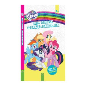 Voorkant Mijn Grote Geluidenboek My Little Pony met Twilight Sparkle en vriendinnen Mijn Grote Geluidenboek My Little Pony met 27 Geluiden